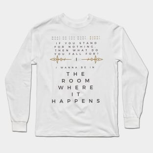 The Room Where It Happens Long Sleeve T-Shirt